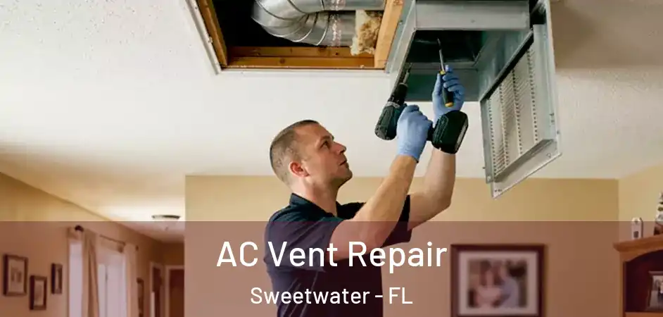  AC Vent Repair Sweetwater - FL