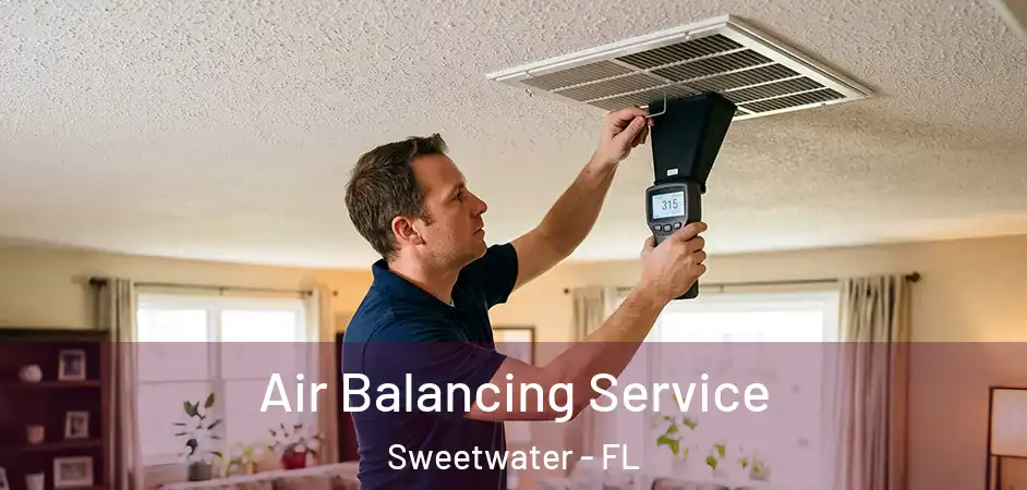  Air Balancing Service Sweetwater - FL
