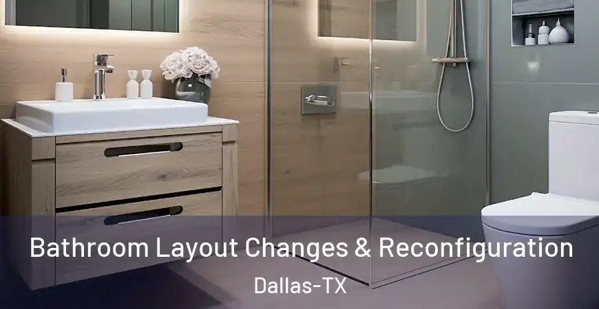 inner Bathroom imggen Bathroom Layout Changes & Reconfiguration Dallas-TX