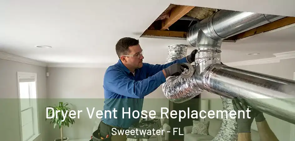 Dryer Vent Hose Replacement Sweetwater - FL