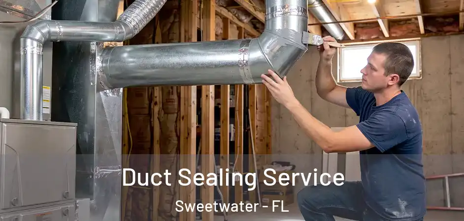 Duct Sealing Service Sweetwater - FL