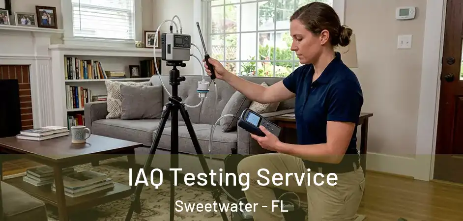 IAQ Testing Service Sweetwater - FL