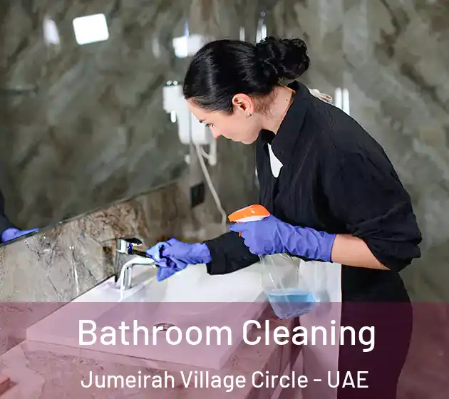 Bathroom Cleaning Jumeirah Village Circle - UAE