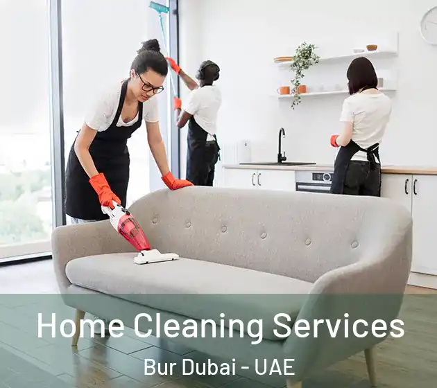 Home Cleaning Services Bur Dubai - UAE
