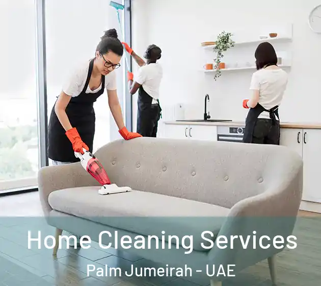 Home Cleaning Services Palm Jumeirah - UAE