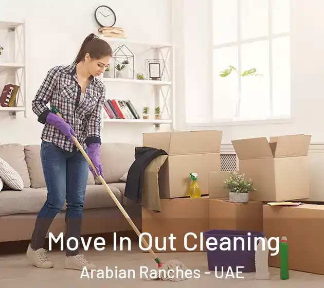 Move In Out Cleaning Arabian Ranches - UAE