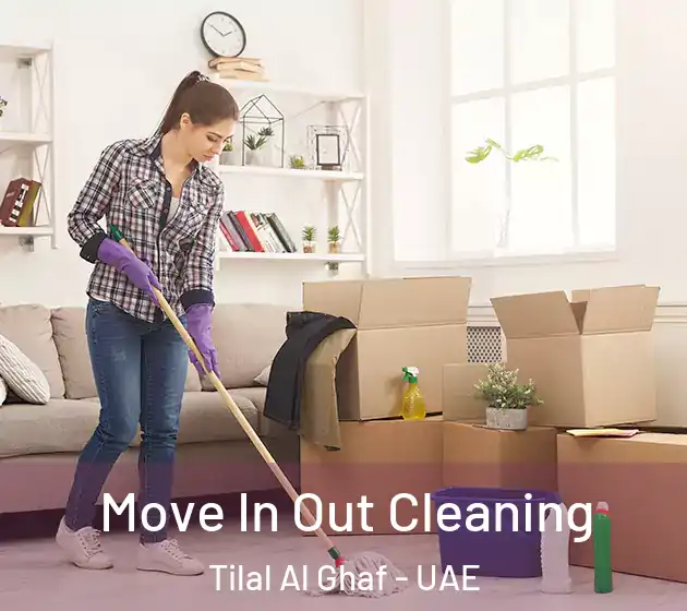 Move In Out Cleaning Tilal Al Ghaf - UAE