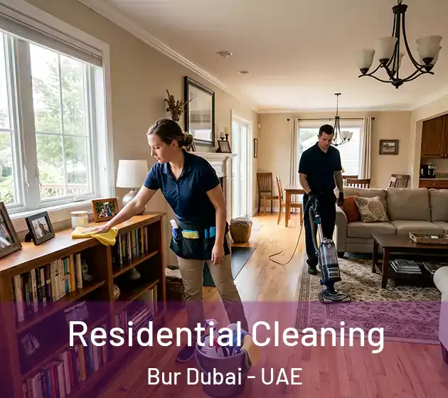 Residential Cleaning Bur Dubai - UAE